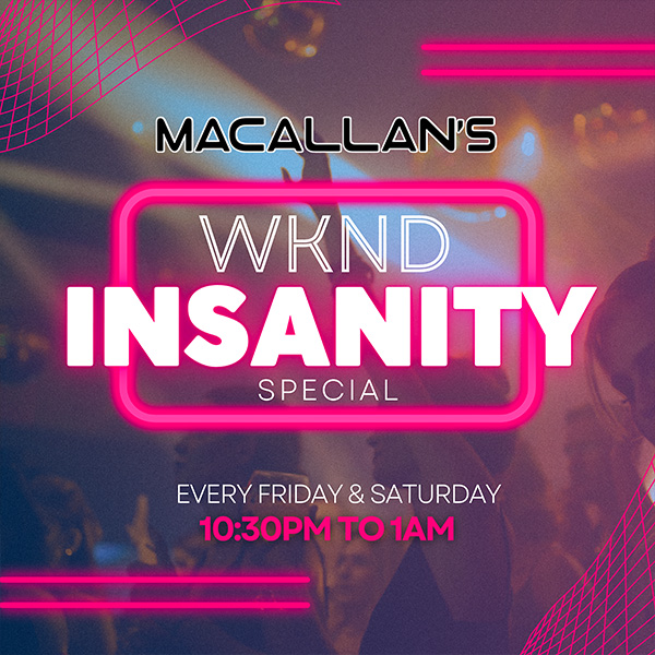 Weekend Insanity – Friday & Saturday