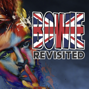 Bowie Revisited – A tribute to David Bowie Bowie Revisited