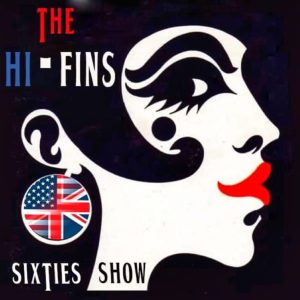 The Hi-Fins – Sixties Show